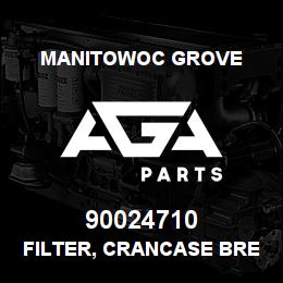 90024710 Manitowoc Grove FILTER, CRANCASE BREATHER | AGA Parts