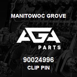 90024996 Manitowoc Grove CLIP PIN | AGA Parts