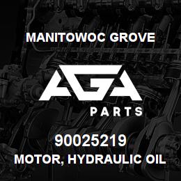 90025219 Manitowoc Grove MOTOR, HYDRAULIC OIL C/L 2000 | AGA Parts