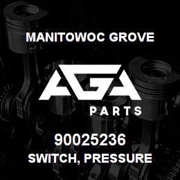 90025236 Manitowoc Grove SWITCH, PRESSURE | AGA Parts
