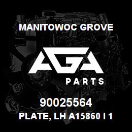90025564 Manitowoc Grove PLATE, LH A15860 I 16 W/HOLE | AGA Parts