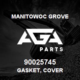 90025745 Manitowoc Grove GASKET, COVER | AGA Parts