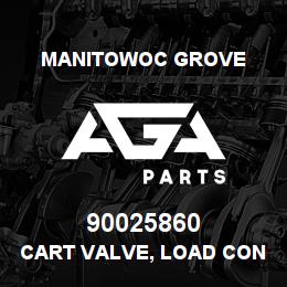 90025860 Manitowoc Grove CART VALVE, LOAD CONTROL | AGA Parts