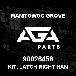 90026458 Manitowoc Grove KIT, LATCH RIGHT HAND | AGA Parts