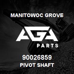 90026859 Manitowoc Grove PIVOT SHAFT | AGA Parts