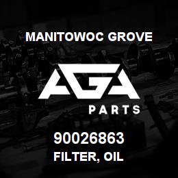 90026863 Manitowoc Grove FILTER, OIL | AGA Parts