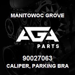 90027063 Manitowoc Grove CALIPER, PARKING BRAKE ASSY. | AGA Parts
