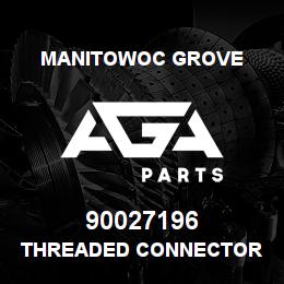 90027196 Manitowoc Grove THREADED CONNECTOR | AGA Parts