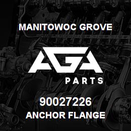 90027226 Manitowoc Grove ANCHOR FLANGE | AGA Parts