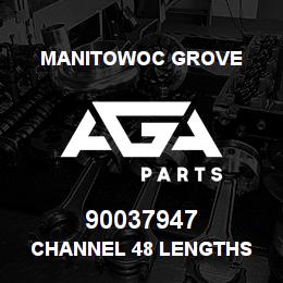 90037947 Manitowoc Grove CHANNEL 48 LENGTHS | AGA Parts