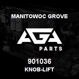 901036 Manitowoc Grove KNOB-LIFT | AGA Parts