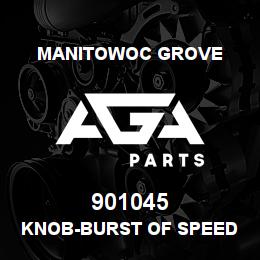 901045 Manitowoc Grove KNOB-BURST OF SPEED | AGA Parts