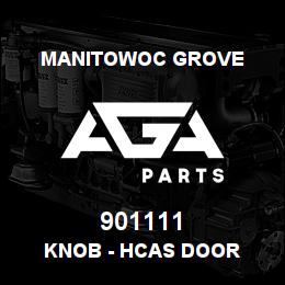 901111 Manitowoc Grove KNOB - HCAS DOOR | AGA Parts