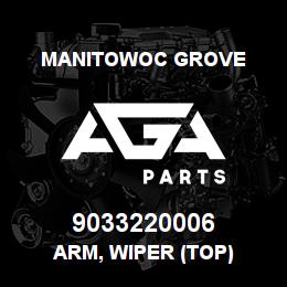 9033220006 Manitowoc Grove ARM, WIPER (TOP) | AGA Parts