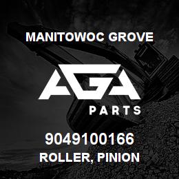 9049100166 Manitowoc Grove ROLLER, PINION | AGA Parts