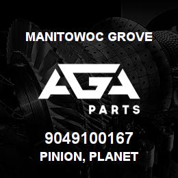 9049100167 Manitowoc Grove PINION, PLANET | AGA Parts