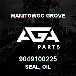 9049100225 Manitowoc Grove SEAL, OIL | AGA Parts