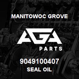 9049100407 Manitowoc Grove SEAL OIL | AGA Parts