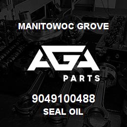 9049100488 Manitowoc Grove SEAL OIL | AGA Parts