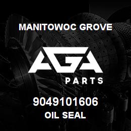9049101606 Manitowoc Grove OIL SEAL | AGA Parts