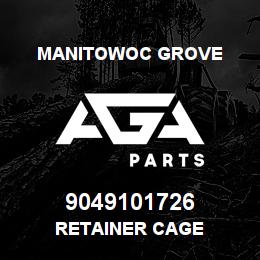 9049101726 Manitowoc Grove RETAINER CAGE | AGA Parts