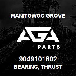 9049101802 Manitowoc Grove BEARING, THRUST | AGA Parts