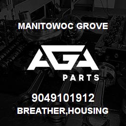 9049101912 Manitowoc Grove BREATHER,HOUSING | AGA Parts
