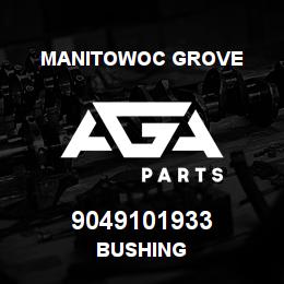 9049101933 Manitowoc Grove BUSHING | AGA Parts