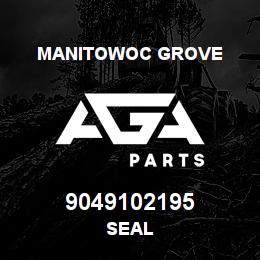 9049102195 Manitowoc Grove SEAL | AGA Parts