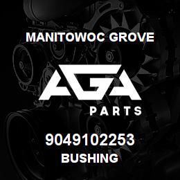 9049102253 Manitowoc Grove BUSHING | AGA Parts