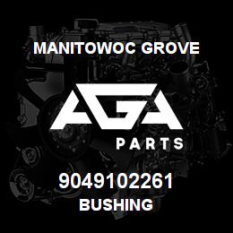 9049102261 Manitowoc Grove BUSHING | AGA Parts