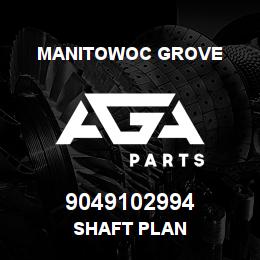 9049102994 Manitowoc Grove SHAFT PLAN | AGA Parts