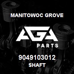 9049103012 Manitowoc Grove SHAFT | AGA Parts
