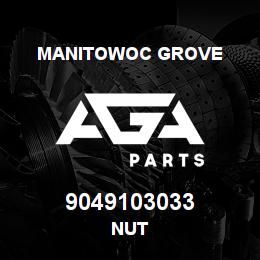 9049103033 Manitowoc Grove NUT | AGA Parts