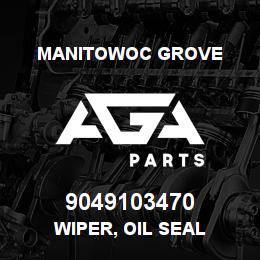 9049103470 Manitowoc Grove WIPER, OIL SEAL | AGA Parts