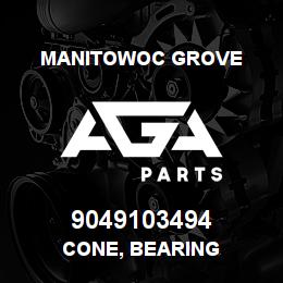9049103494 Manitowoc Grove CONE, BEARING | AGA Parts