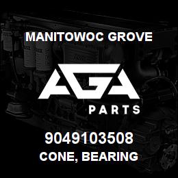 9049103508 Manitowoc Grove CONE, BEARING | AGA Parts