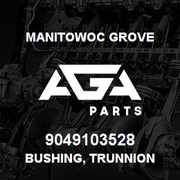 9049103528 Manitowoc Grove BUSHING, TRUNNION | AGA Parts