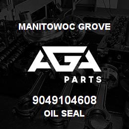 9049104608 Manitowoc Grove OIL SEAL | AGA Parts