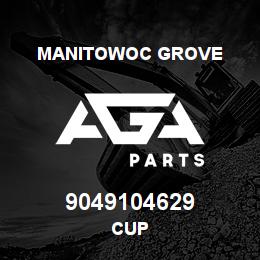 9049104629 Manitowoc Grove CUP | AGA Parts
