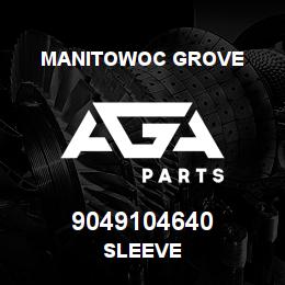 9049104640 Manitowoc Grove SLEEVE | AGA Parts