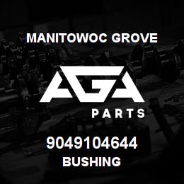 9049104644 Manitowoc Grove BUSHING | AGA Parts