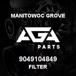 9049104849 Manitowoc Grove FILTER | AGA Parts