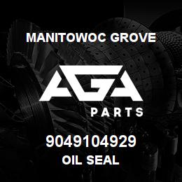 9049104929 Manitowoc Grove OIL SEAL | AGA Parts