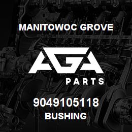 9049105118 Manitowoc Grove BUSHING | AGA Parts