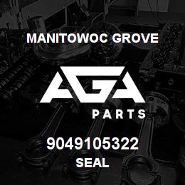 9049105322 Manitowoc Grove SEAL | AGA Parts