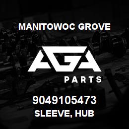 9049105473 Manitowoc Grove SLEEVE, HUB | AGA Parts