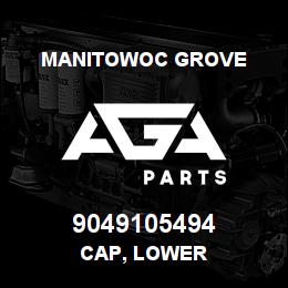 9049105494 Manitowoc Grove CAP, LOWER | AGA Parts