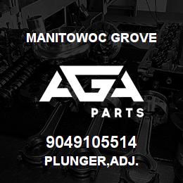 9049105514 Manitowoc Grove PLUNGER,ADJ. | AGA Parts