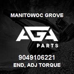 9049106221 Manitowoc Grove END, ADJ TORQUE | AGA Parts